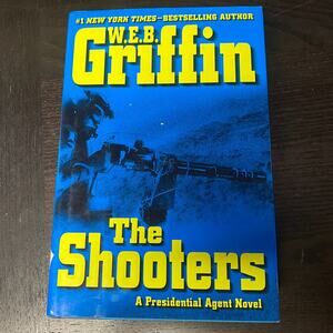 Shooters by W. E. B. Griffin (2008, Hardcover)